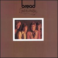 Bread - Baby I'm-a Want You lyrics