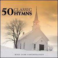 Mike Curb - 50 Classic Hymns lyrics