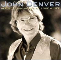 John Denver - Reflections: Songs of Love & Life lyrics