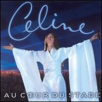Celine Dion - Au Coeur Du Stade [live] lyrics