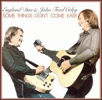 England Dan & John Ford Coley - Some Things Don't Come Easy lyrics