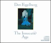 Dan Fogelberg - The Innocent Age lyrics