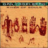 Dan Fogelberg - River of Souls lyrics