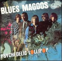 Blues Magoos - Psychedelic Lollipop lyrics