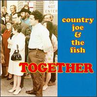 Country Joe & the Fish - Together lyrics
