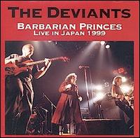 The Deviants - Barbarian Princes: Live in Japan, 1999 lyrics
