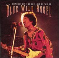 Jimi Hendrix - Blue Wild Angel: Live at the Isle of Wight lyrics