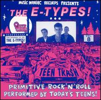 The E-Types - Teen Trash, Vol. 8: The E-Types! lyrics