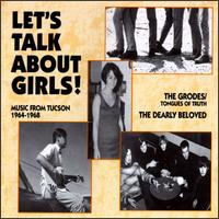 The Grodes - Let's Talk About Girls! Music from Tuscon 1964-1968 lyrics