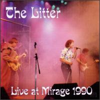 The Litter - Live at Mirage 1990 lyrics