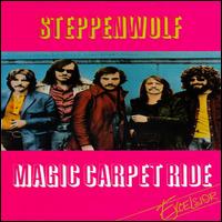 Steppenwolf - Magic Carpet Ride lyrics