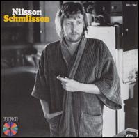 Harry Nilsson - Nilsson Schmilsson lyrics
