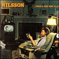 Harry Nilsson - That's the Way It Is lyrics
