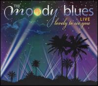 The Moody Blues - Lovely to See You: Live from the Greek lyrics