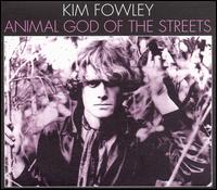 Kim Fowley - Animal God of the Streets lyrics