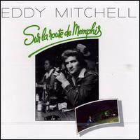 Eddy Mitchell - Sur la Route de Memphis lyrics