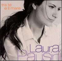 Laura Pausini - Tra Te e il Mare lyrics