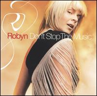 Robyn - Don't Stop the Music lyrics