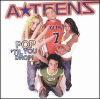 The A-Teens - Pop 'Til You Drop lyrics