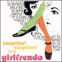 Girlfrendo - Surprise, Surprise It's Girlfrendo lyrics