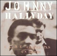 Johnny Hallyday - Ca Ne Change Pas Un Homme lyrics