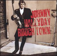 Johnny Hallyday - Rough Town lyrics