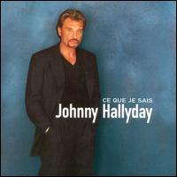 Johnny Hallyday - Ce Que Je Sais lyrics