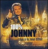 Johnny Hallyday - 100% Johnny: Live a la Tour Eiffel lyrics