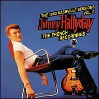 Johnny Hallyday - The 1962 Nashville Sessions Vol. 2, The French Recordings lyrics