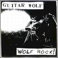 Guitar Wolf - Wolf Rock! lyrics