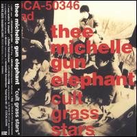 Thee Michelle Gun Elephant - Cult Grass Stars lyrics