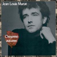 Jean-Louis Murat - Cheyenne Autumn lyrics