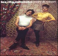 Les Rita Mitsouko - Marc et Robert lyrics