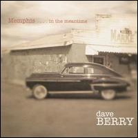 Dave Berry - Memphis.... In the Meantime lyrics
