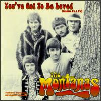 The Montanas - You've Got to Be Loved lyrics