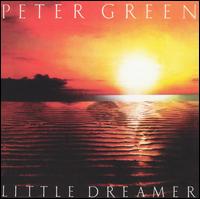 Peter Green - Little Dreamer lyrics