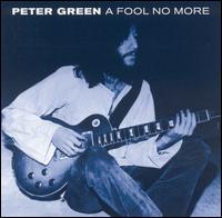 Peter Green - A Fool No More lyrics