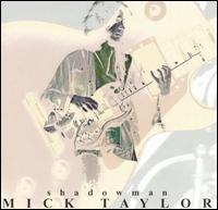 Mick Taylor - Shadow Man lyrics