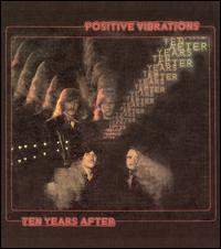 Ten Years After - Positive Vibrations lyrics