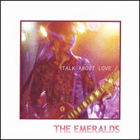 The Emeralds - Talk About Love lyrics