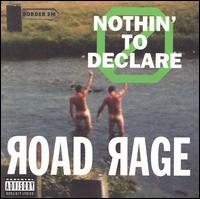 Road Rage - Nothin' to Declare lyrics