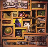 Subrosa - Never Bet the Devil Your Head lyrics
