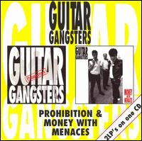 Guitar Gangsters - Prohibition/Money With Menaces lyrics