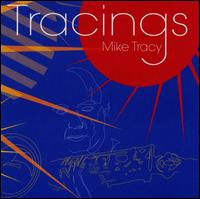 Mike Tracy - Tracings lyrics