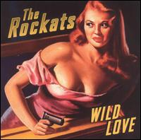 Rockats - Wild Love lyrics