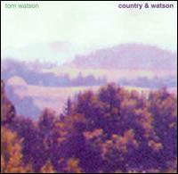 Tom Watson - Country & Watson lyrics
