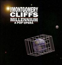 Montgomery Cliffs - Millennium/A Pop Opera lyrics