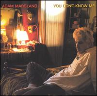 Adam Marsland - You Don't Know Me lyrics
