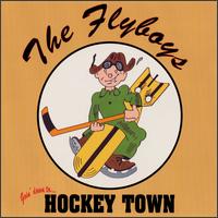 Flyboys - Goin' Down to Hockey Town lyrics