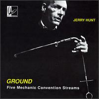 Jerry Hunt - Ground: Five Mechanic Convention Streams lyrics